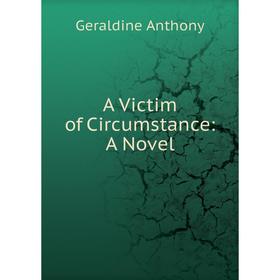 

Книга A Victim of Circumstance: A Novel