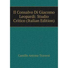 

Книга Il Consalvo Di Giacomo Leopardi: Studio Critico (Italian Edition)