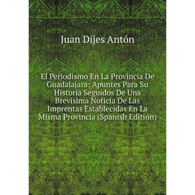 

Книга El Periodismo En La Provincia De Guadalajara