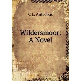 

Книга Wildersmoor: A Novel