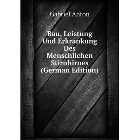 

Книга Bau, Leistung Und Erkrankung Des Menschlichen Stirnhirnes (German Edition)