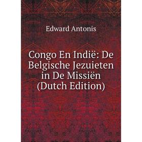 

Книга Congo En Indië: De Belgische Jezuieten in De Missiën (Dutch Edition)