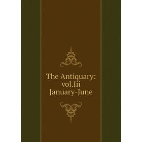

Книга The Antiquary: vol.Iii January-June