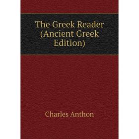 

Книга The Greek Reader (Ancient Greek Edition)