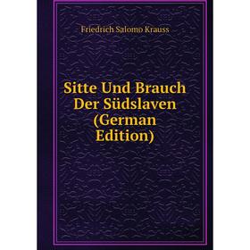 

Книга Sitte Und Brauch Der Südslaven (German Edition)