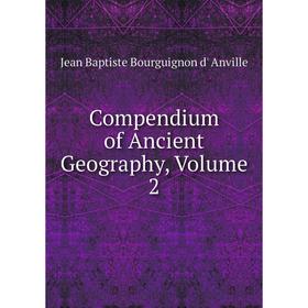 

Книга Compendium of Ancient Geography, Volume 2
