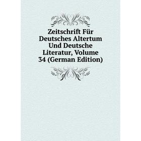 

Книга Zeitschrift Für Deutsches Altertum Und Deutsche Literatur, Volume 34 (German Edition)