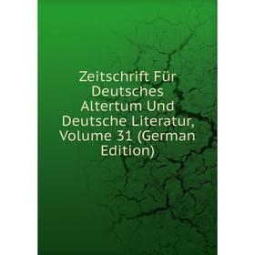 

Книга Zeitschrift Für Deutsches Altertum Und Deutsche Literatur, Volume 31 (German Edition)