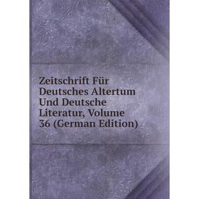 

Книга Zeitschrift Für Deutsches Altertum Und Deutsche Literatur, Volume 36 (German Edition)