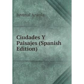 

Книга Ciudades Y Paisajes (Spanish Edition)