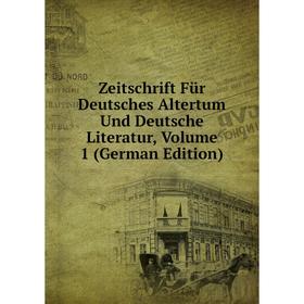 

Книга Zeitschrift Für Deutsches Altertum Und Deutsche Literatur, Volume 1 (German Edition)