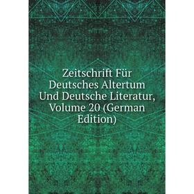 

Книга Zeitschrift Für Deutsches Altertum Und Deutsche Literatur, Volume 20 (German Edition)