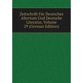 

Книга Zeitschrift Für Deutsches Altertum Und Deutsche Literatur, Volume 29 (German Edition)