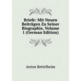 

Книга Briefe: Mit Neuen Beiträgen Zu Seiner Biographie, Volume 1 (German Edition)