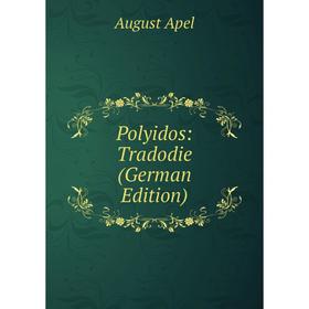 

Книга Polyidos: Tradodie (German Edition)