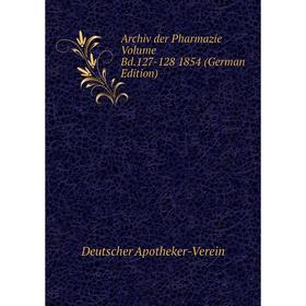 

Книга Archiv der Pharmazie Volume Bd.127-128 1854 (German Edition)