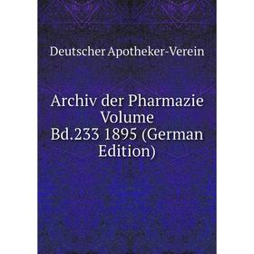 

Книга Archiv der Pharmazie Volume Bd.233 1895 (German Edition)