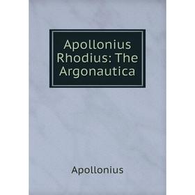 

Книга Apollonius Rhodius: The Argonautica
