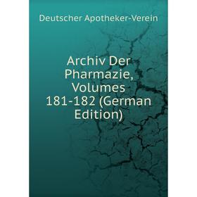 

Книга Archiv Der Pharmazie, Volumes 181-182 (German Edition)