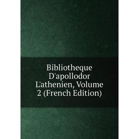 

Книга Bibliotheque D'apollodor L'athenien, Volume 2 (French Edition)