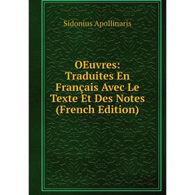 

Книга Oeuvres: Traduites en français Avec Le Texte Et Des Notes