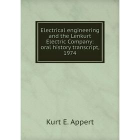 

Книга Electrical engineering and the Lenkurt Electric Company: oral history transcript, 1974