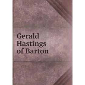 

Книга Gerald Hastings of Barton