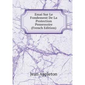 

Книга Essai Sur Le Fondement De La Protection Possessoire (French Edition)