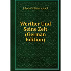 

Книга Werther Und Seine Zeit (German Edition)