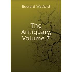 

Книга The Antiquary, Volume 7