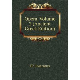 

Книга Opera, Volume 2 (Ancient Greek Edition)