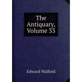 

Книга The Antiquary, Volume 33