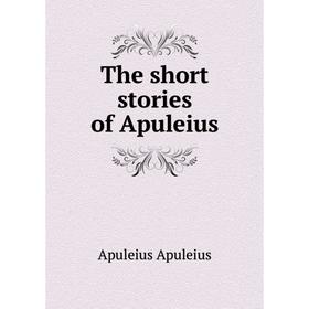 

Книга The short stories of Apuleius