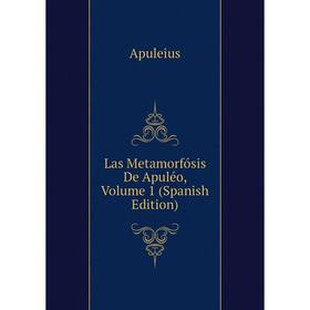 

Книга Las Metamorfósis De Apuléo, Volume 1