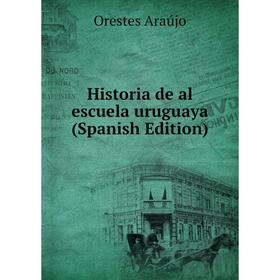 

Книга Historia de al escuela uruguaya (Spanish Edition)