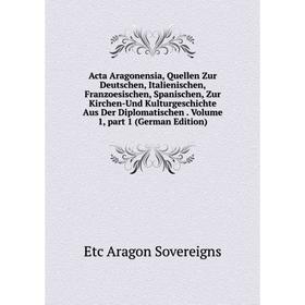

Книга Acta Aragonensia, Quellen Zur Deutschen, Italienischen, Franzoesischen, Spanischen, Zur Kirchen-Und Kulturgeschichte Aus Der Diplomatischen