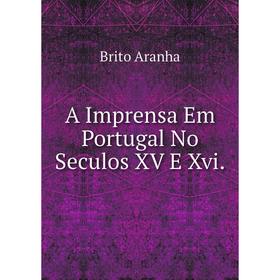 

Книга A Imprensa Em Portugal No Seculos XV E Xvi.