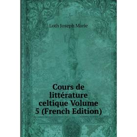 

Книга Cours de littérature celtique Volume 5 (French Edition)