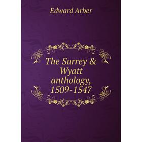 

Книга The Surrey & Wyatt anthology, 1509-1547