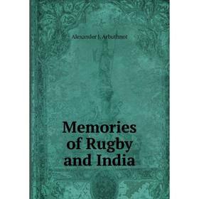 

Книга Memories of Rugby and India