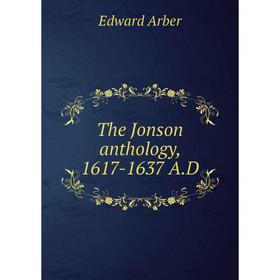 

Книга The Jonson anthology, 1617-1637 A.D