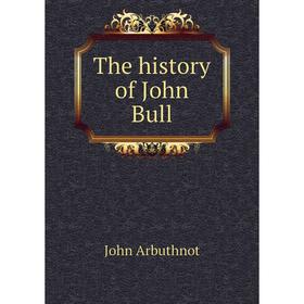 

Книга The history of John Bull
