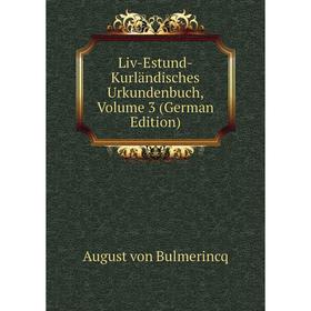 

Книга Liv-Estund-Kurländisches Urkundenbuch, Volume 3