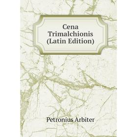 

Книга Cena Trimalchionis (Latin Edition)