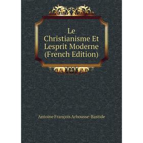 

Книга Le Christianisme Et Lesprit Moderne