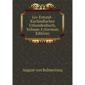 

Книга Liv-Estund-Kurländisches Urkundenbuch, Volume 4