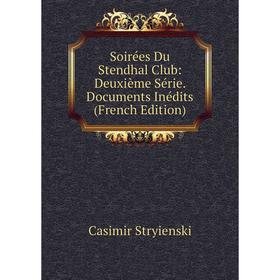 

Книга Soirées Du Stendhal Club: Deuxième Série. Documents Inédits (French Edition)