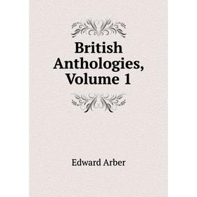 

Книга British Anthologies, Volume 1