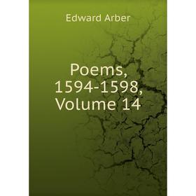 

Книга Poems, 1594-1598, Volume 14