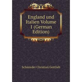 

Книга England und Italien Volume 1 (German Edition)
